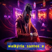 walkyria santos e namorado vereador